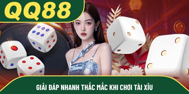 Giải đáp nhanh thắc mắc khi chơi tài xỉu