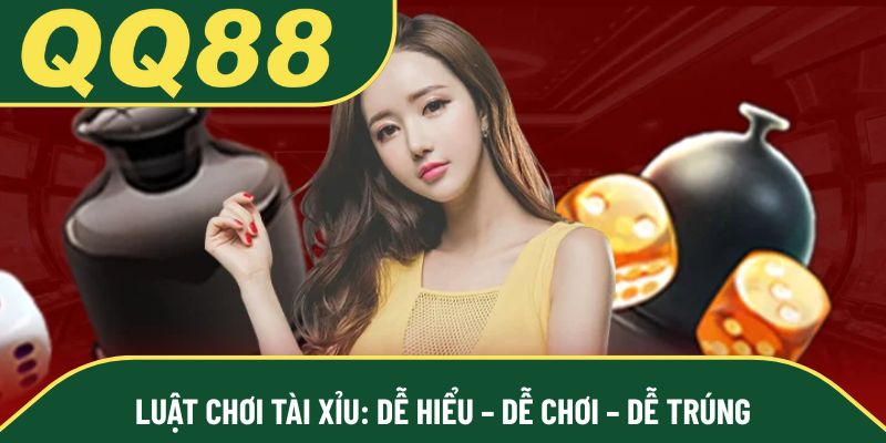 Luật chơi tài xỉu: Dễ hiểu – Dễ chơi – Dễ trúng