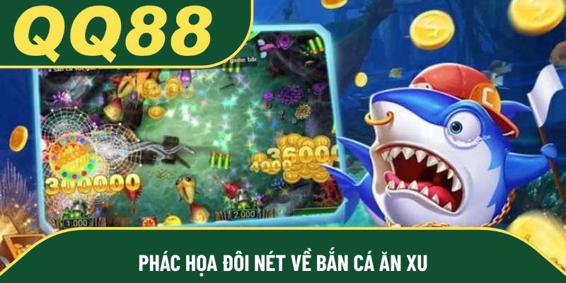 Phác họa đôi nét về bắn cá ăn xu